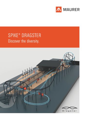 SPIKE DRAGSTER Discover the diversity.