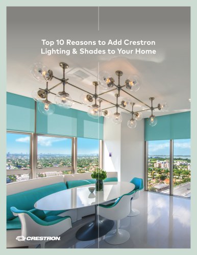 Top 10 Reasons to add Crestron Lighting & Shades to Your Home