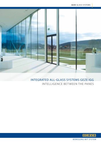 INTEGRATED ALL-GLASS SYSTEMS GEZE IGG : INTELLIGENCE BETWEEN THE PANES