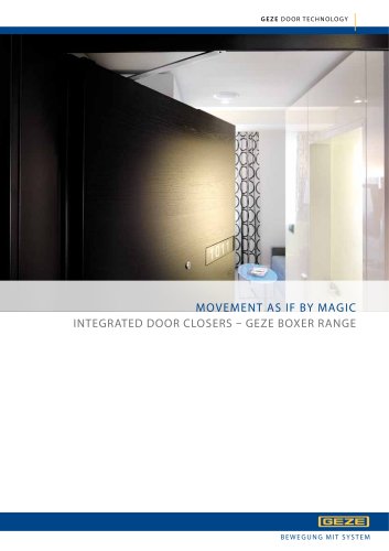 MOVEMENT AS IF BY MAGIC : INTEGRATED DOOR CLOSERS - GEZE BOXER RANGE