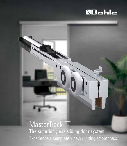 MasterTrack FT - The superior glass sliding door system Experience a completely new running smoothness