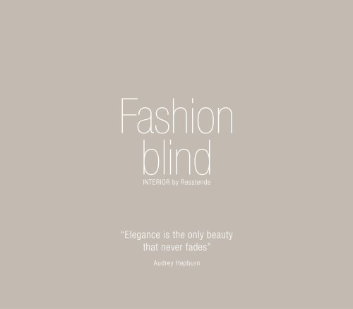 Fashion Blind_elegance is the only beauty that never fades