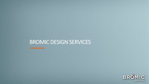 BROMIC DESIGN SERVICES